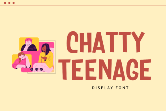 Chatty Teenage: A Display Font That Speaks to Your Audience