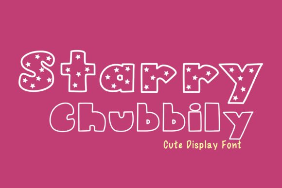 Starry Chubbily: A Playful Display Font for Digital Charm